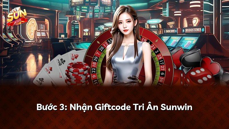 Bước 3: Nhận Giftcode Tri Ân Sunwin