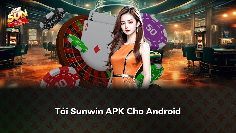 Tải Sunwin APK Cho Android