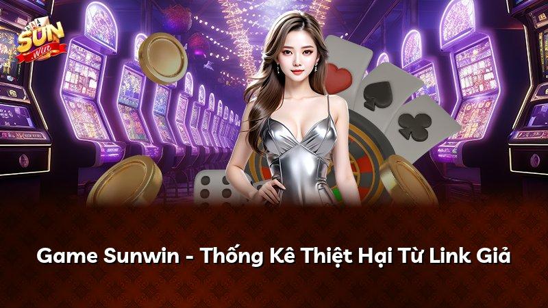 Game Sunwin - Thống Kê Thiệt Hại Từ Link Giả