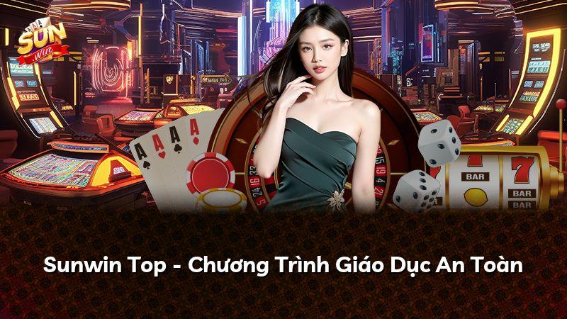 Sunwin Top - Chương Trình Giáo Dục An Toàn
