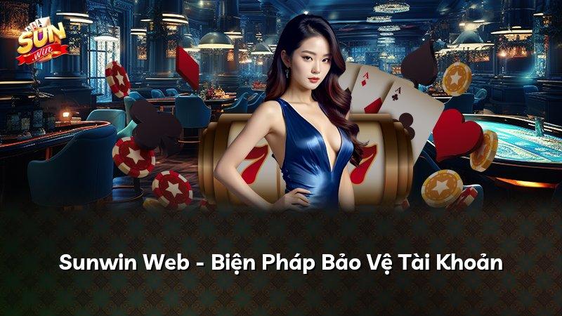Sunwin Web - Biện Pháp Bảo Vệ Tài Khoản